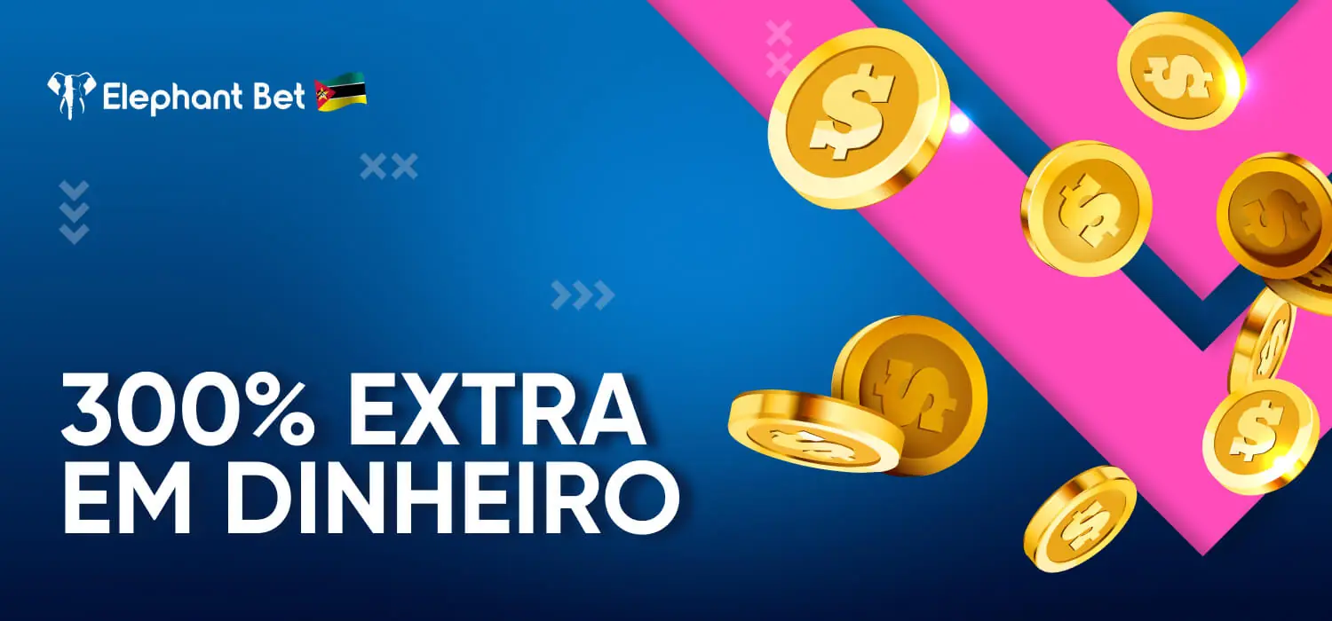 300% extra em dinheiro